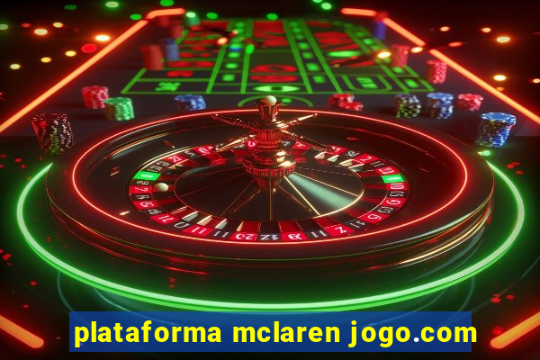 plataforma mclaren jogo.com